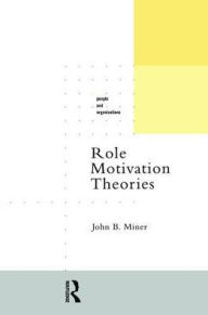 Title: Role Motivation Theories, Author: John B. Miner