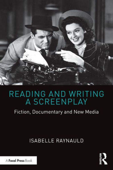 Reading and Writing a Screenplay: Fiction, Documentary and New Media / Edition 1