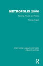 Metropolis 2000: Planning, Poverty and Politics