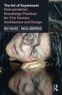 The Art of Experiment: Post-pandemic Knowledge Practices for 21st Century Architecture and Design