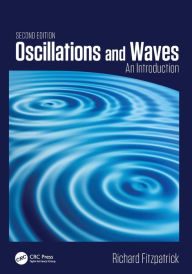 Title: Oscillations and Waves: An Introduction, Second Edition / Edition 2, Author: Richard Fitzpatrick
