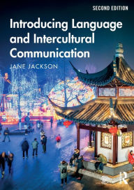 Title: Introducing Language and Intercultural Communication / Edition 2, Author: Jane Jackson