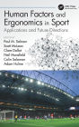 Human Factors and Ergonomics in Sport: Applications and Future Directions / Edition 1