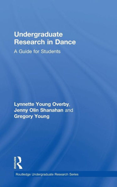 Undergraduate Research in Dance: A Guide for Students / Edition 1