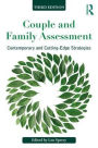 Couple and Family Assessment: Contemporary and Cutting-Edge Strategies / Edition 3