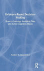Evidence-Based Decision-Making: How to Leverage Available Data and Avoid Cognitive Biases