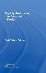 Title: Rapidly Prototyping Interfaces with InDesign, Author: Carla Viviana Coleman