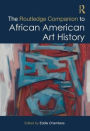 The Routledge Companion to African American Art History