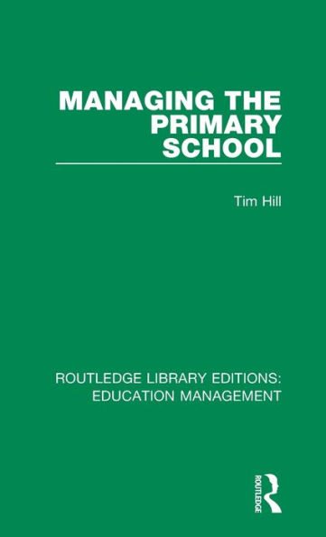 Managing the Primary School / Edition 1