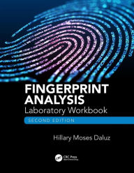 Title: Fingerprint Analysis Laboratory Workbook, Second Edition / Edition 2, Author: Hillary Moses Daluz