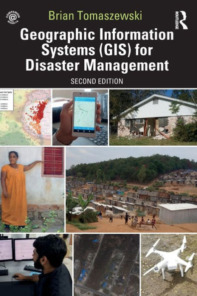 Geographic Information Systems (GIS) for Disaster Management / Edition 2