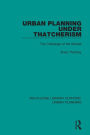 Urban Planning Under Thatcherism: The Challenge of the Market