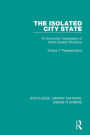 The Isolated City State: An Economic Geography of Urban Spatial Structure / Edition 1