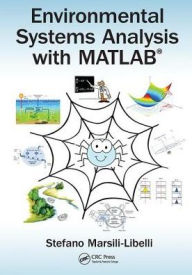 Title: Environmental Systems Analysis with MATLAB® / Edition 1, Author: Stefano Marsili-Libelli