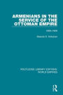 Armenians in the Service of the Ottoman Empire: 1860-1908