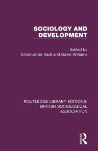 Title: Sociology and Development / Edition 1, Author: Emanuel de Kadt