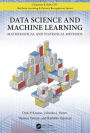 Data Science and Machine Learning: Mathematical and Statistical Methods / Edition 1