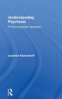 Understanding Psychosis: A Psychoanalytic Approach