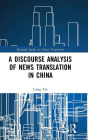 A Discourse Analysis of News Translation in China / Edition 1