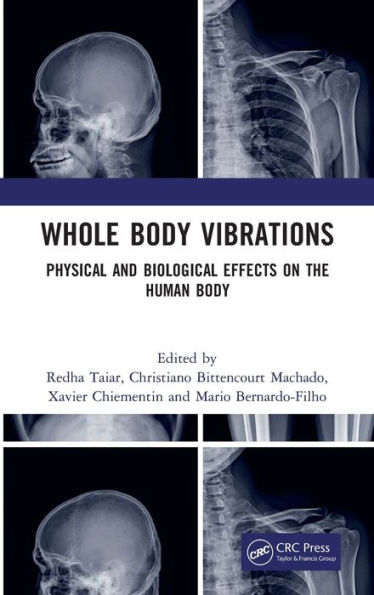 Whole Body Vibrations: Physical and Biological Effects on the Human Body / Edition 1