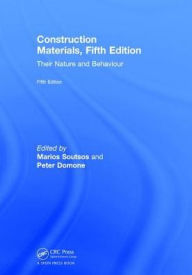 Title: Construction Materials: Their Nature and Behaviour, Fifth Edition / Edition 5, Author: Marios Soutsos