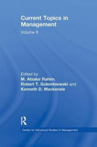 Title: Current Topics in Management: Volume 8 / Edition 1, Author: M. Afzalur Rahim