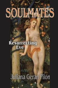 Title: Soulmates: Resurrecting Eve, Author: Juliana Geran Pilon