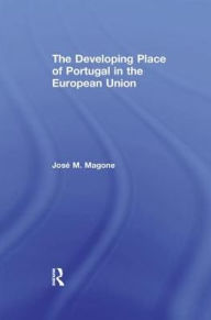 Title: The Developing Place of Portugal in the European Union, Author: Jose Magone