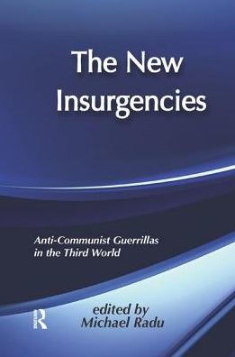 The New Insurgencies: Anti-communist Guerrillas in the Third World
