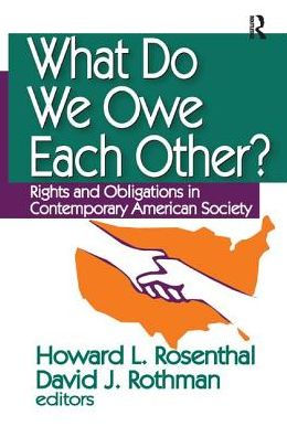 What Do We Owe Each Other?: Rights and Obligations in Contemporary American Society