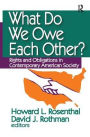 What Do We Owe Each Other?: Rights and Obligations in Contemporary American Society