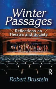 Title: Winter Passages: Reflections on Theatre and Society, Author: Robert Brustein