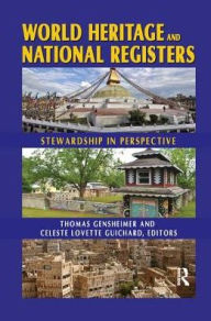 Title: World Heritage and National Registers: Stewardship in Perspective, Author: Thomas R. Gensheimer