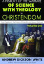 A History of the Warfare of Science with Theology in Christendom: Volume 1, From Creation to the Victory of Scientific and Literary Methods