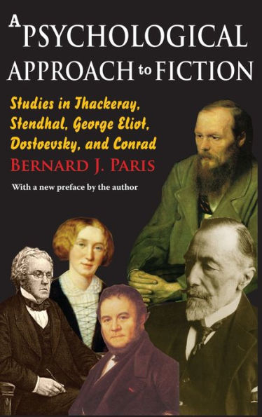 A Psychological Approach to Fiction: Studies in Thackeray, Stendhal, George Eliot, Dostoevsky, and Conrad
