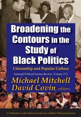 Broadening the Contours in the Study of Black Politics: Citizenship and Popular Culture