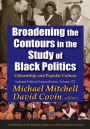 Broadening the Contours in the Study of Black Politics: Citizenship and Popular Culture