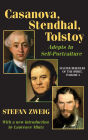 Casanova, Stendhal, Tolstoy: Adepts in Self-Portraiture: Volume 3, Master Builders of the Spirit