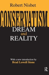 Title: Conservatism: Dream and Reality, Author: Robert Nisbet