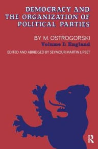 Title: Democracy and the Organization of Political Parties: Volume 1, Author: M Ostrogorski