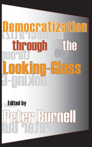 Title: Democratization Through the Looking-glass, Author: Peter Burnell