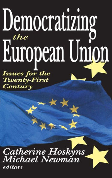 Democratizing the European Union: Issues for the Twenty-first Century