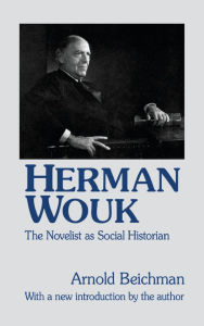 Title: Herman Wouk: The Novelist as Social Historian, Author: Arnold Beichman