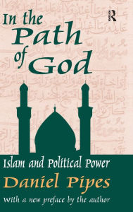 Title: In the Path of God: Islam and Political Power, Author: Daniel Pipes