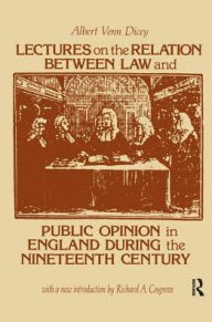 Title: Lectures on the Relation Between Law and Public Opinion in England During the Nineteenth Century, Author: Albert Venn Dicey