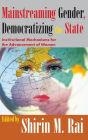 Mainstreaming Gender, Democratizing the State: Institutional Mechanisms for the Advancement of Women