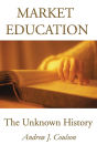 Market Education: The Unknown History