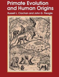 Title: Primate Evolution and Human Origins, Author: Russell L. Ciochon