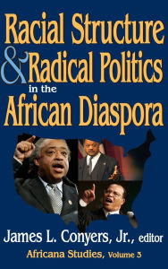 Title: Racial Structure and Radical Politics in the African Diaspora: Volume 2, Africana Studies, Author: Georgia A. Persons