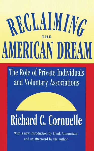 Reclaiming the American Dream: The Role of Private Individuals and Voluntary Associations